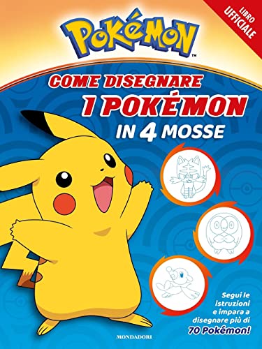 Pokémon. Come Disegnare I Pokémon In 4 Mosse. Ediz. A Colori