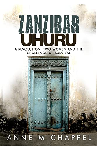 Zanzibar Uhuru: Revolution, Two Women And The Challenge Of Survival [Lingua Inglese]