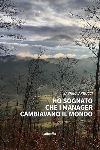 Ho Sognato Che I Manager Cambiavano Il Mondo