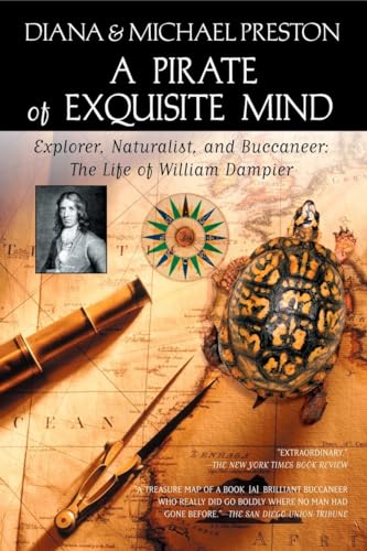 A Pirate Of Exquisite Mind: Explore'R, Naturalist, And Buccanee'R: The Life Of William Dampier [Lingua Inglese]: The Life Of William Dampier: Explorer