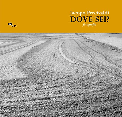 Dove Sei? Fotografie. Ediz. Illustrata