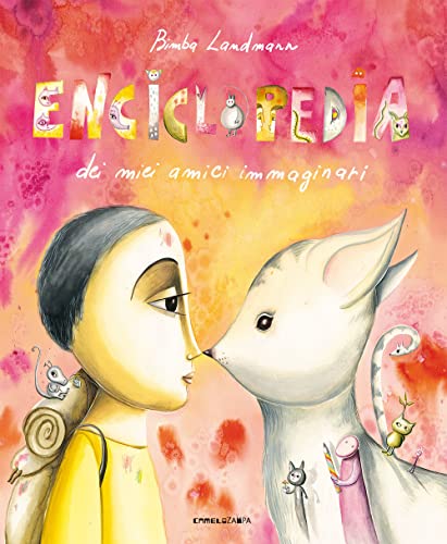 Enciclopedia Dei Miei Amici Immaginari. Ediz. A Colori