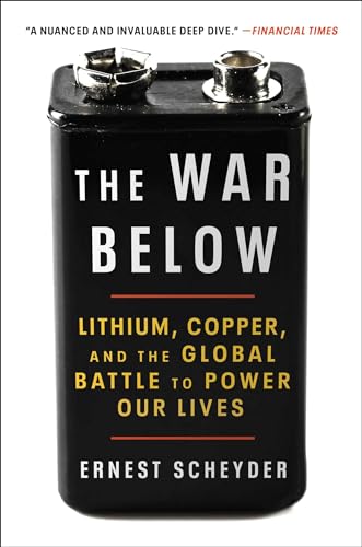 The War Below: Lithium, Copper, And The Global Battle To Power Our Lives