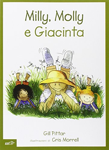 Milly, Molly E Giacinta. Ediz. Illustrata