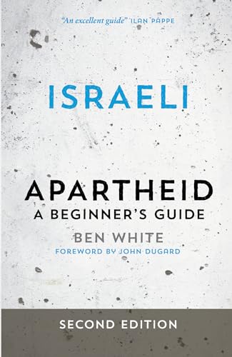 Israeli Apartheid - Second Edition: A Beginner'S Guide