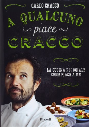 A Qualcuno Piace Cracco. La Cucina Regionale Come Piace A Me