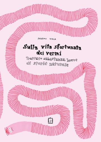 Corraini Sulla Vita Sfortunata Dei Vermi