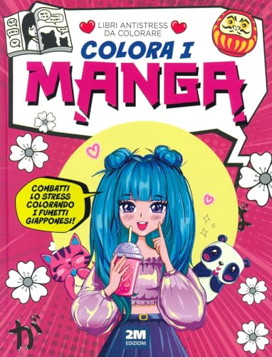 Colora I Manga. Libri Antistress Da Colorare. Ediz. Illustrata