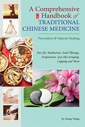 A Comprehensive Handbook Of Traditional Chinese Medicine: Prevention & Natural Healing