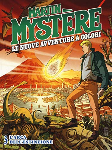 Martin Mystère. Le Nuove Avventure A Colori. L' Arca Dell'Estinzione (Vol. 3)