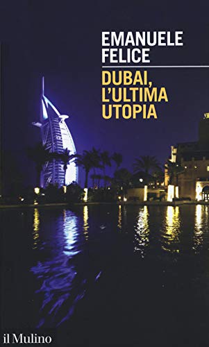 Dubai, L'Ultima Utopia