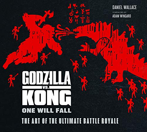 Godzilla Vs. Kong: One Will Fall: The Art Of The Ultimate Battle Royale