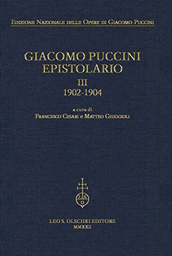 Giacomo Puccini. Epistolario. 1902-1904 (Vol. 3)