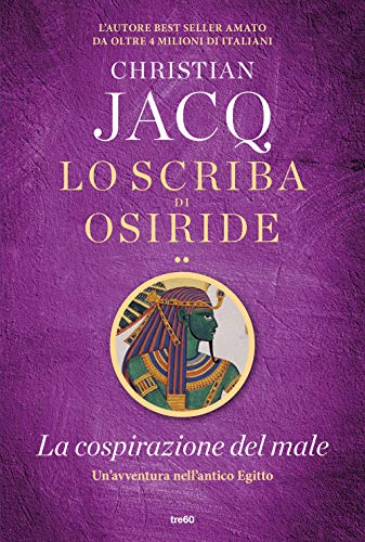 La Cospirazione Del Male. Lo Scriba Di Osiride