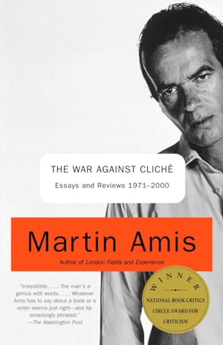 The War Against Cliche: Essays And Reviews 1971-2000