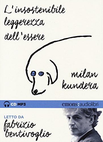 L'Insostenibile Leggerezza Dell'Essere Letto Da Fabrizio Bentivoglio. Audiolibro. Cd Audio Formato Mp3. Ediz. Integrale