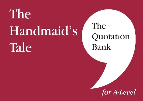The Quotation Bank: The Handmaid'S Tale A-Level Revision And Study Guide For English Literature