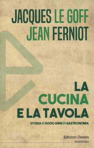 La Cucina E La Tavola. Storia Di 5000 Anni Di Gastronomia: 04
