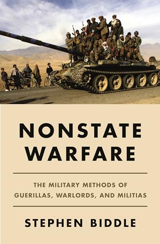 Nonstate Warfare: The Military Methods Of Guerillas, Warlords, And Militias