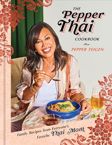 The Pepper Thai Cookbook: Family Recipes From Everyone'S Favorite Thai Mom