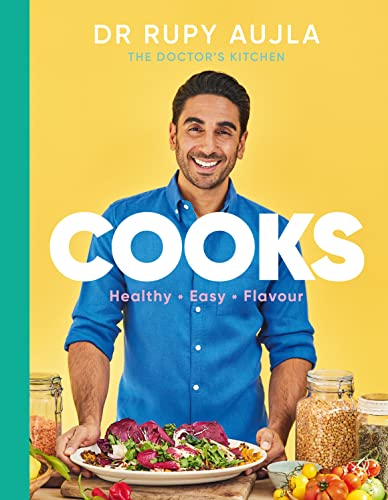 Dr Rupy Cooks: Over 100 Easy, Healthy, Flavourful Recipes