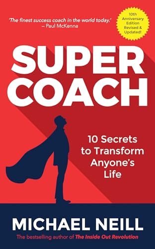 Supercoach: 10 Secrets To Transform Anyone'S Life: 10Th Anniversary Edition [Lingua Inglese]