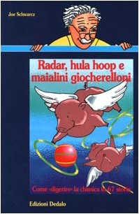 Radar, Hula Hoop E Maialini Giocherelloni. Come «Digerire» La Chimica In 67 Storie