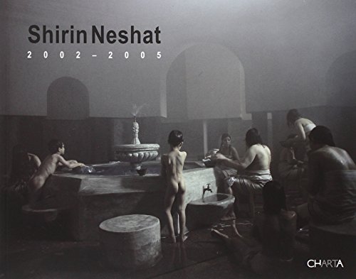 Shirin Neshat 2002-2005. Catalogo Della Mostra (New York, October 15-November 12 2005)