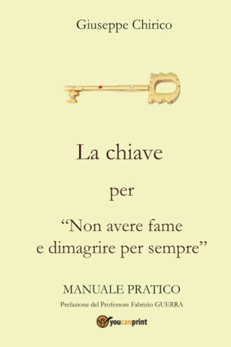 La Chiave Per "Non Avere Fame E Dimagrire Per Sempre"