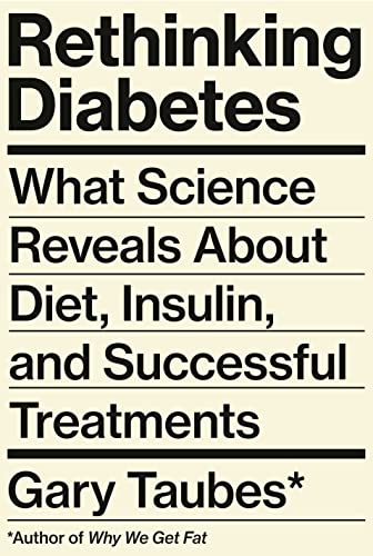 Rethinking Diabetes: What Science Reveals About Diet, Insulin, And Successful Treatments