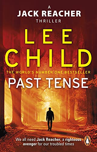 Past Tense: (Jack Reacher 23): A Gripping Thriller In The Jack Reacher Series, From The No.1 Sunday Times Bestselling Author