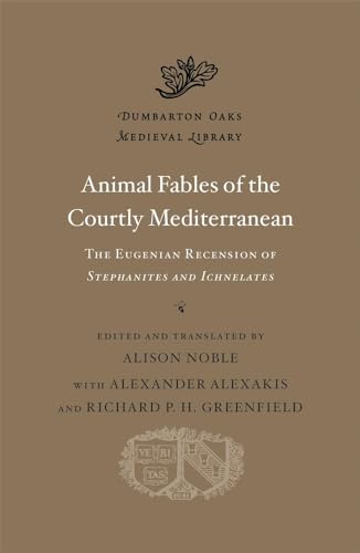 Animal Fables Of The Courtly Mediterranean: The Eugenian Recension Of Stephanites And Ichnelates