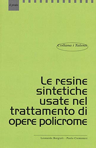 Le Resine Sintetiche Usate Nel Trattamento Di Opere Policrome