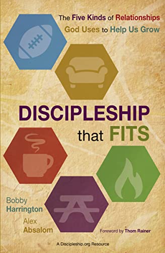 Discipleship That Fits: The Five Kinds Of Relationships God Uses To Help Us Grow