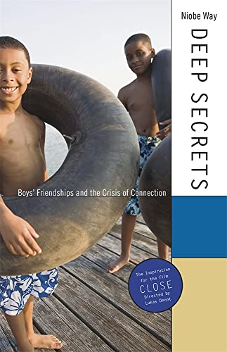 Deep Secrets: Boys' Friendships And The Crisis Of Connection