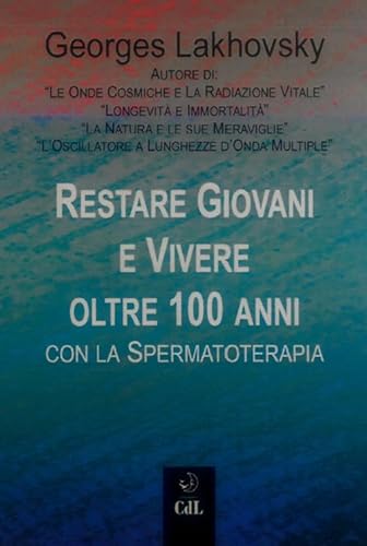 Restare Giovani E Vivere Oltre 100 Anni Con La Spermatoterapia