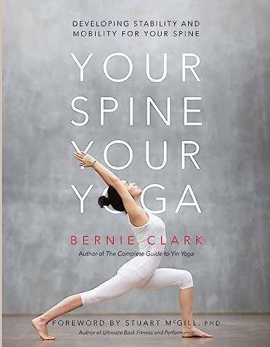 Your Spine, Your Yoga: Developing Stability And Mobility For Your Spine