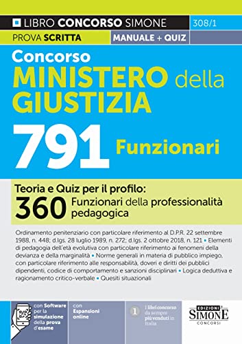 Concorso Ministero Della Giustizia 791 Funzionari - Teoria E Quiz Per Il Profilo: 360 Funzionari Della Professionalità Pedagogica