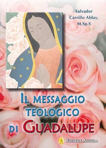 Il Messaggio Teologico Di Guadalupe