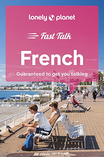 Lonely Planet Fast Talk French: Guaranteed To Get You Talking