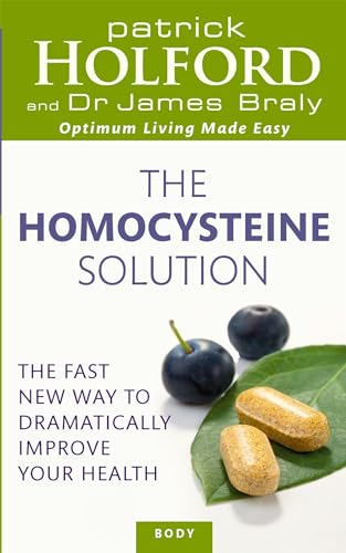 The Homocysteine Solution: The Fast New Way To Dramatically Improve Your Health