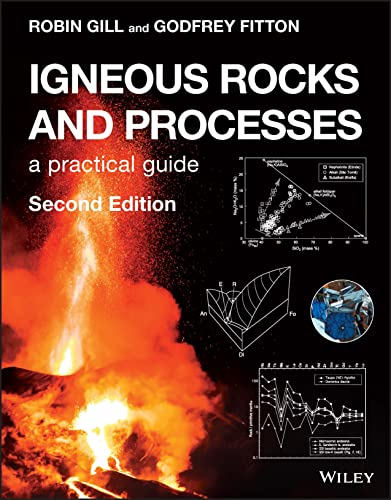 Igneous Rocks And Processes: A Practical Guide
