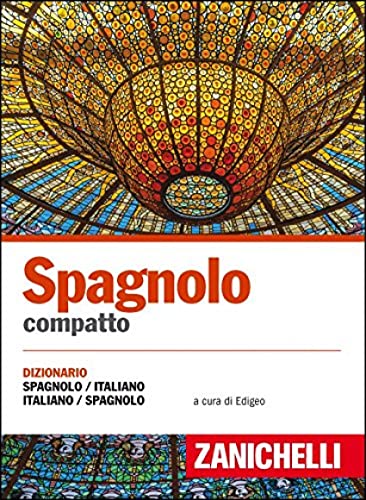 Spagnolo Compatto. Dizionario Spagnolo-Italiano, Italiano-Spagnolo