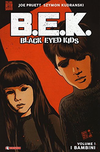B.E.K. Black Eyed Kids. I Bambini (Vol. 1)