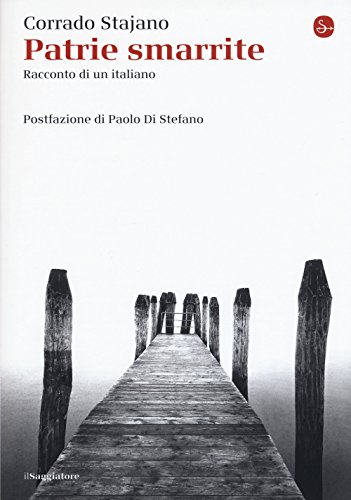 Patrie Smarrite. Racconto Di Un Italiano
