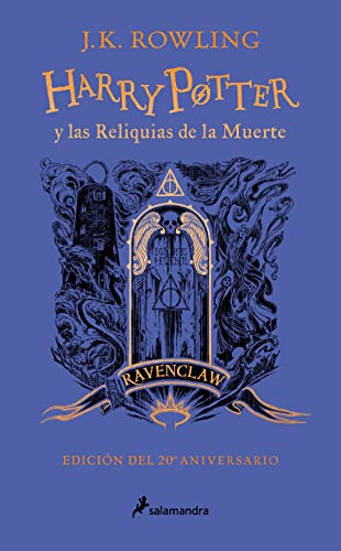 Harry Potter Y Las Reliquias De La Muerte / Harry Potter And The Deathly Hallows: Ravenclaw Edition: 7