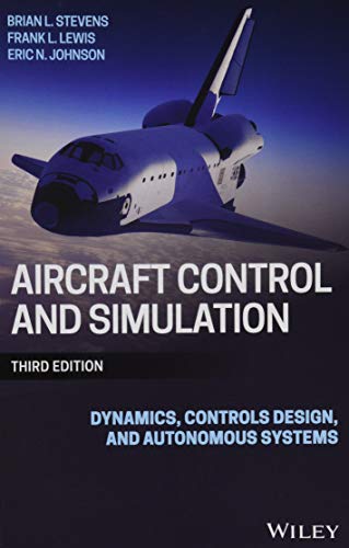 Aircraft Control And Simulation: Dynamics, Controls Design, And Autonomous Systems