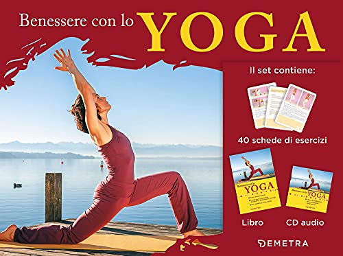 Benessere Con Lo Yoga. Con Cd-Audio