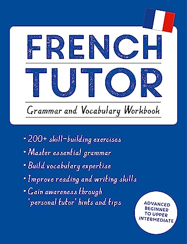 French Tutor: Grammar And Vocabulary: Advanced Beginner To Upper Intermediate Course