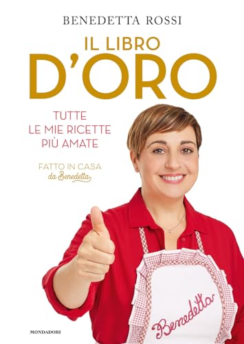 Il Libro D'Oro. Tutte Le Mie Ricette Più Amate